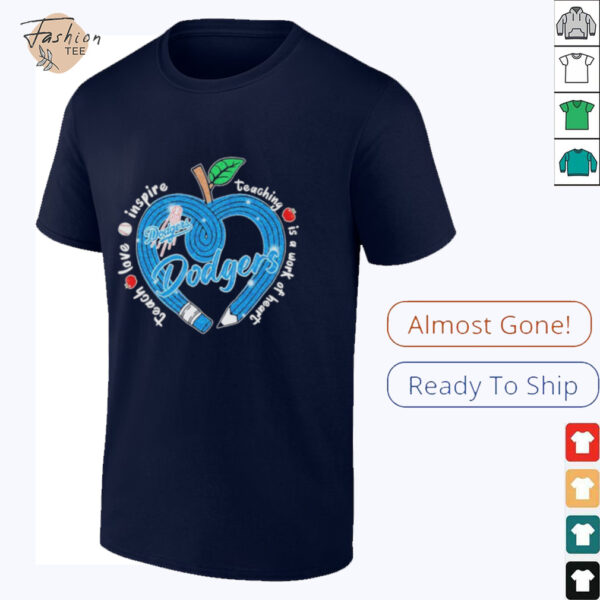 Official Los Angeles Dodgers Teach Love Inspire Teaching Is A Work Of Heart Apple T shirts