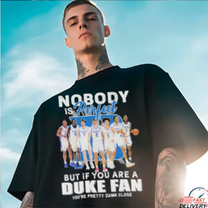 Official Nobody Is Perfect But If You Are A Duke...
