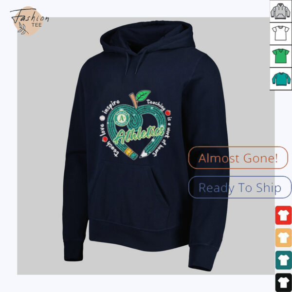 Official Oakland Athletics Teach Love Inspire Teaching Is A Work Of Heart Apple T shirts