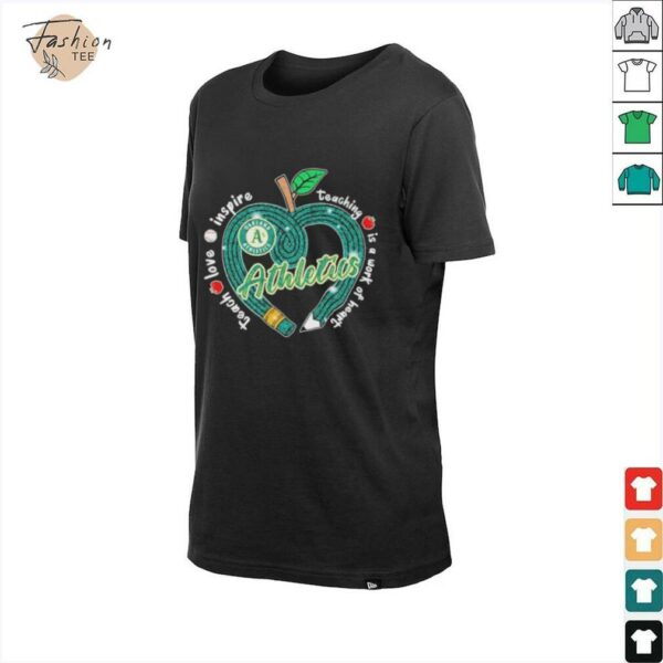 Official Oakland Athletics Teach Love Inspire Teaching Is A Work Of Heart Apple T shirts