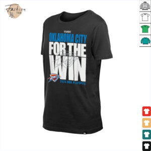 Oklahoma City For The Win OKC 2025 NBA Playoffs shirt2