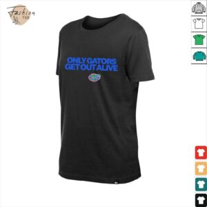 Only gators get out alive gator boys stay hot shirt
