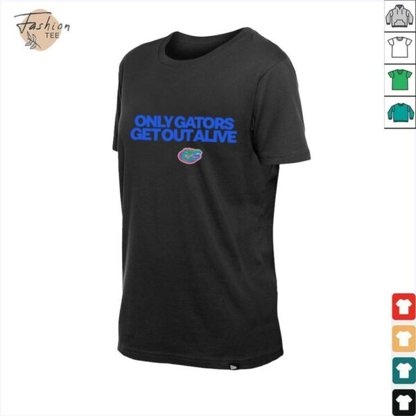 Only gators get out alive gator boys stay hot shirt