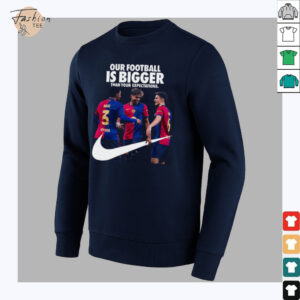 Our Football Is Bigger Than Your Expectations Nike x FC Barcelona La Liga Champions 2024 25 With 28 League Titles Won Unisex T Shirt3