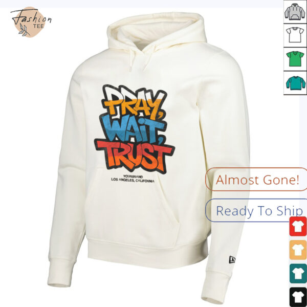 Pray Wait Trust Graphic T Shirt