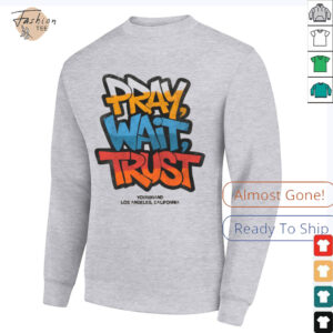 Pray Wait Trust Graphic T Shirt2