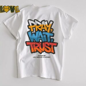 Pray Wait Trust Graphic T Shirt3