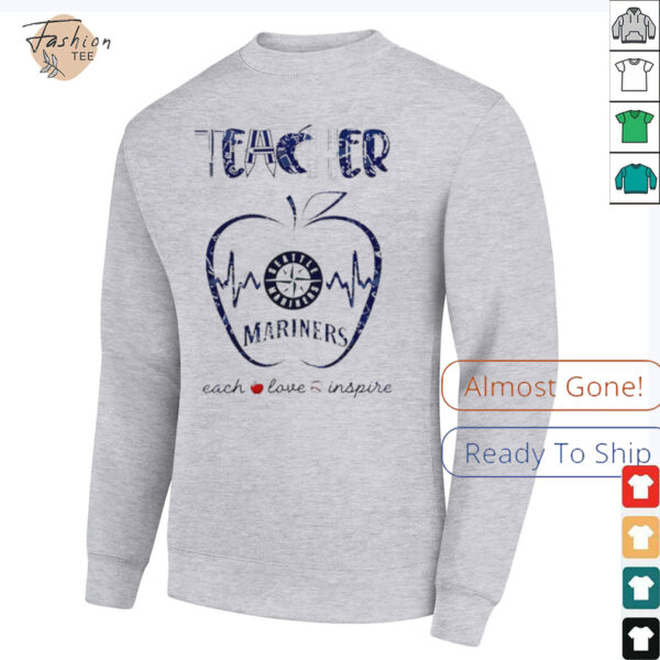 Seattle Mariners teacher teach love inspire 2025 shirt
