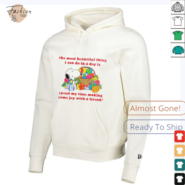 Snoopy and Woodstock the most beautiful thing I can do in a day is spend my time making some joy with a friend shirt