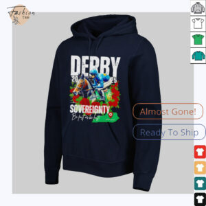 Sovereignty 2025 Kentucky Derby Winner Be Fast Or Be Last Run For The Rose shirt3