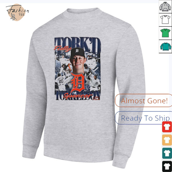 Spencer Torkelson Detroit Tigers Fully Tork’d shirt