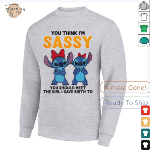 Stitch you think I’m sassy you should meet the girl...