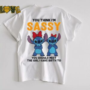 Stitch you think I’m sassy you should meet the girl...