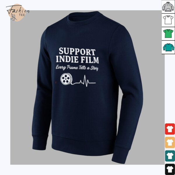 Support indie film every frame tells a story shirt