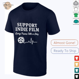 Support indie film every frame tells a story shirt1 1