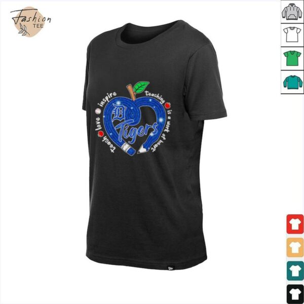 Teach love inspire teaching is a work of heart Detroit Tigers shirt
