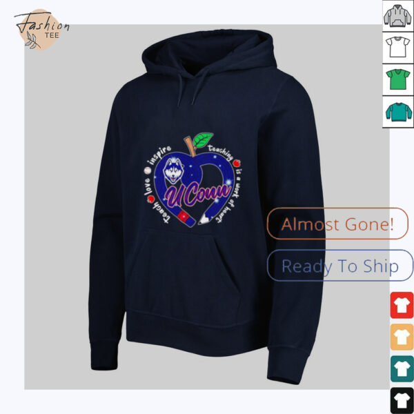 Teach love inspire teaching is a work of heart UConn Huskies shirt