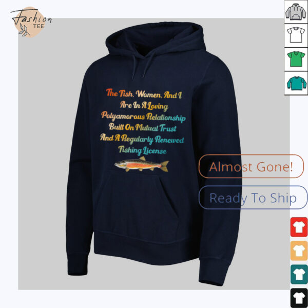 The Fish, Women & I Are In A Loving Polyamorous Relationship T Shirt