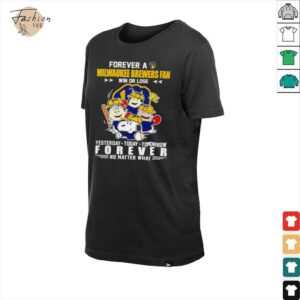 The Peanuts forever a Milwaukee Brewers fan win or lose yesterday today tomorrow forever shirt3