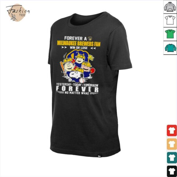 The Peanuts forever a Milwaukee Brewers fan win or lose yesterday today tomorrow forever shirt