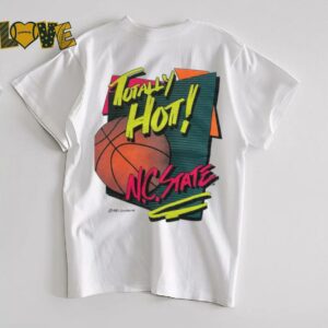 Totally Hot N.C. State Basketball T Shirt3