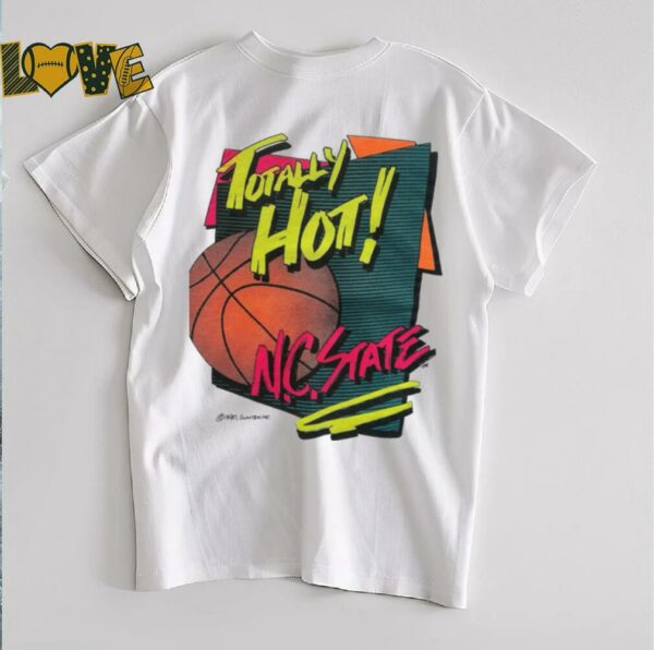 Totally Hot! N.C. State Basketball T Shirt
