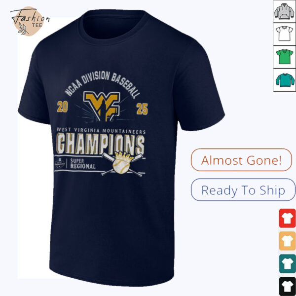 West Virginia Mountaineers 2025 NCAA Division Baseball Super Regionals Champions shirt