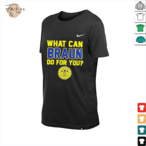 What can braun do for you Denver Nuggets shirt