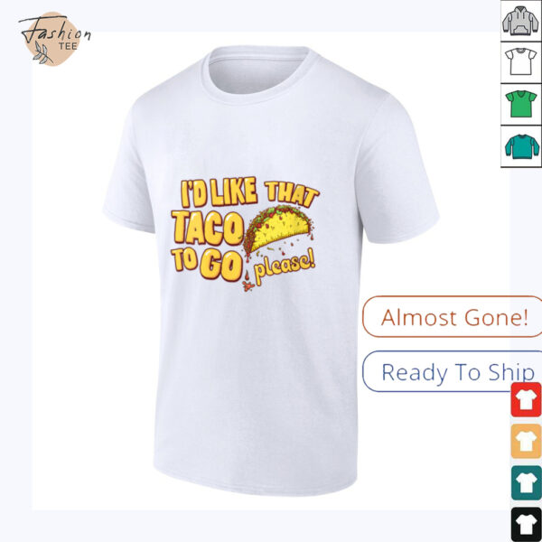 Womens I’d Like That Taco To Go V Neck T Shirt