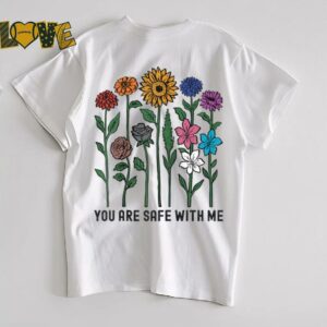You Are Safe With Me Wildflower LGBTQ Pride Ally You’re...