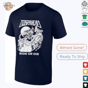 Zebrahead Ride Or Die T shirts