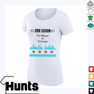Zoe Leigh for Mayor of Chicago shirt