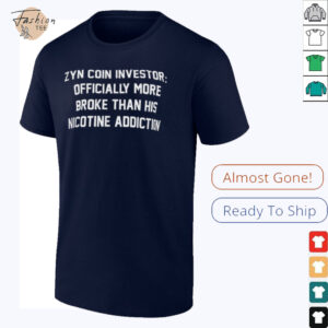 Zyn coin investor officially more broke than his nicotine addiction shirt3