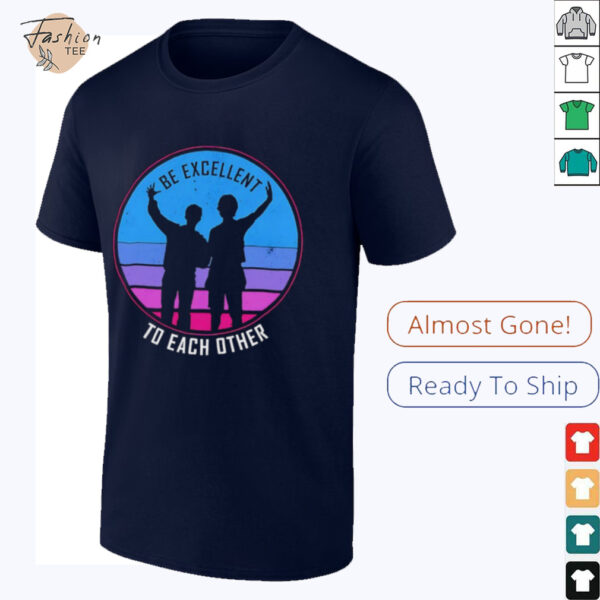 Be excellent to each other shirt
