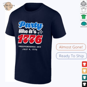 Party like it’s 1776 Independence Day Fourth of July shirt