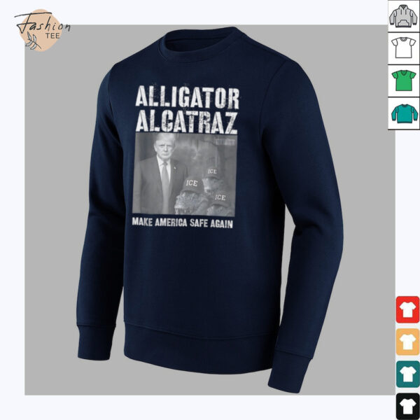 Alligator Alcatraz make america safe again shirt