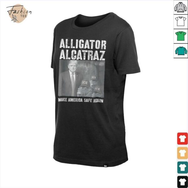 Alligator Alcatraz make america safe again shirt