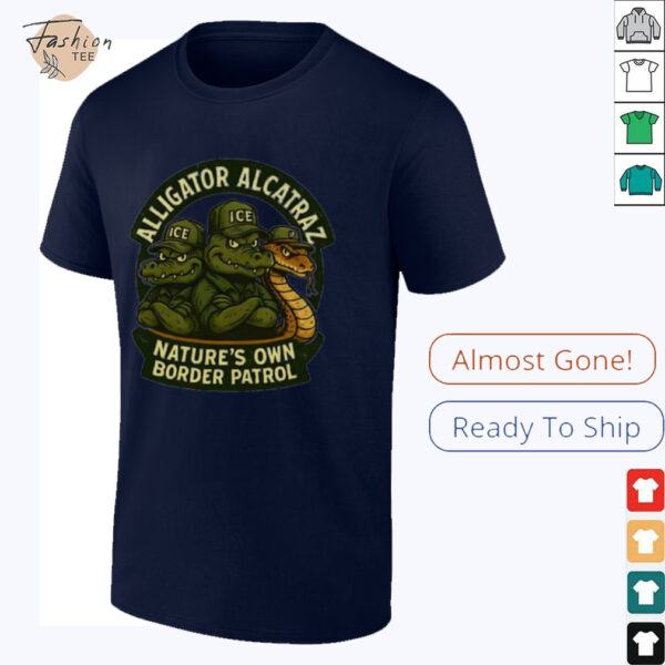 Alligator Alcatraz nature’s own border patrol shirt