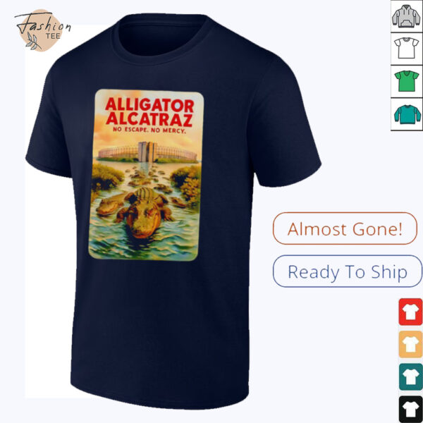 Alligator Alcatraz no escape no mercy shirt