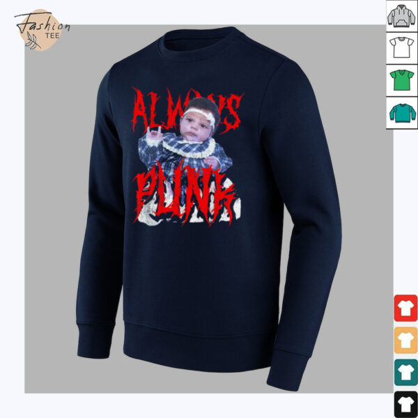 Always Punk Funny Punk Joke Meme for men women T Shirt