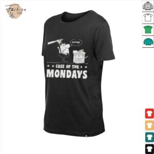 Case of the mondays shirt