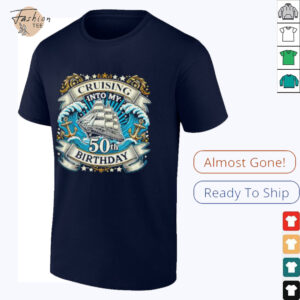 Cruising Into My 50th Birthday Shirt