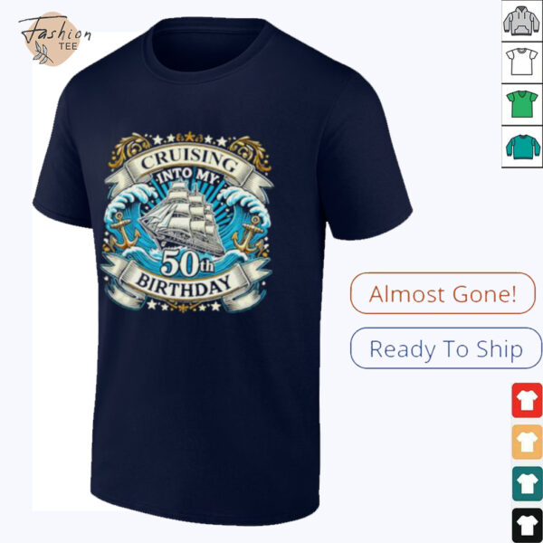 Cruising Into My 50th Birthday Shirt