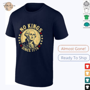 George Washington no Kings since 1776 shirt