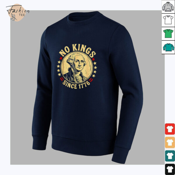 George Washington no Kings since 1776 shirt