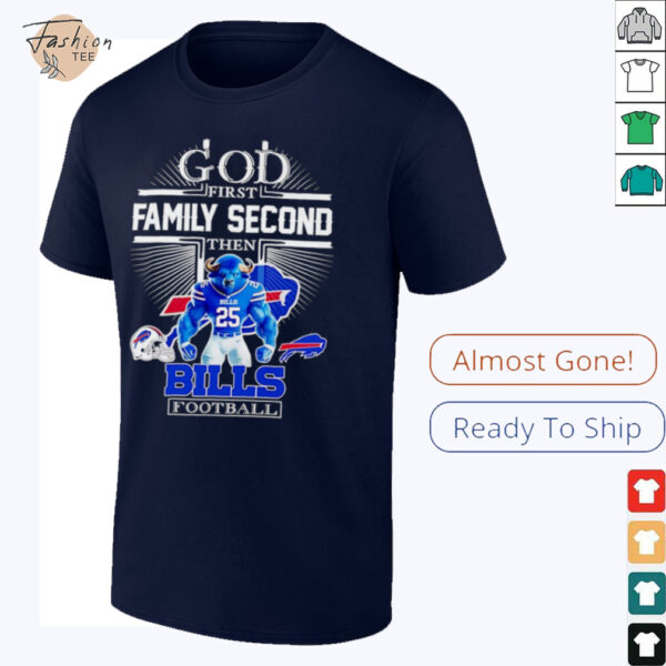 God first family second then Buffalo Bills Football mascot shirt