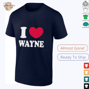 I Love Wayne Shirt