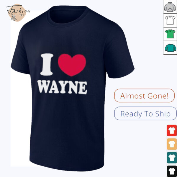 I Love Wayne Shirt