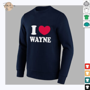 I Love Wayne Shirt