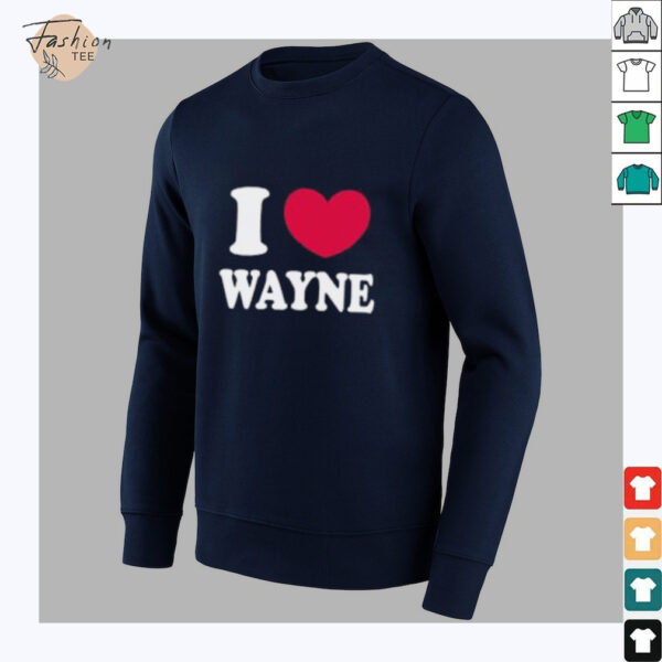I Love Wayne Shirt